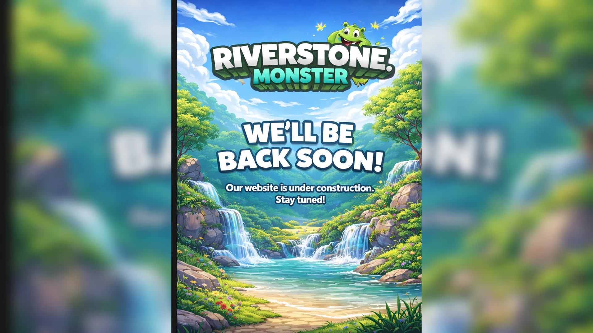 Riverstone Monster — We'll be back soon